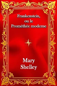 Frankenstein, ou le Prométhée moderne
