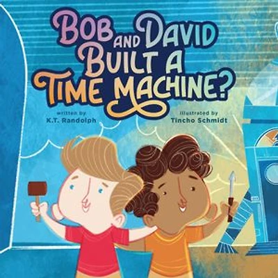Bob and David Built a Time Machine?