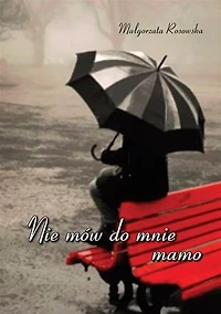 Nie mów do mnie mamo