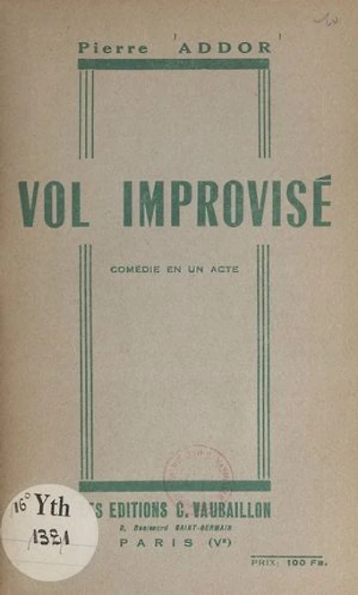 Vol improvisé: Comédie en un acte (diffusée le 23 septembre 1951 par Radio-Genève)