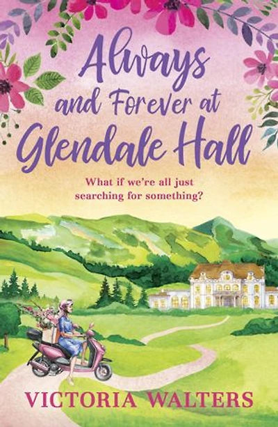 Always and Forever at Glendale Hall: This summer's most uplifting and romantic read!