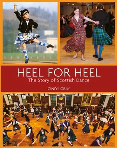 Heel for Heel: The Story of Scottish Dance