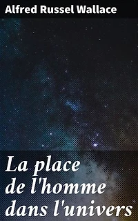 La place de l'homme dans l'univers: Édition enrichie. L'unité et la pluralité des mondes