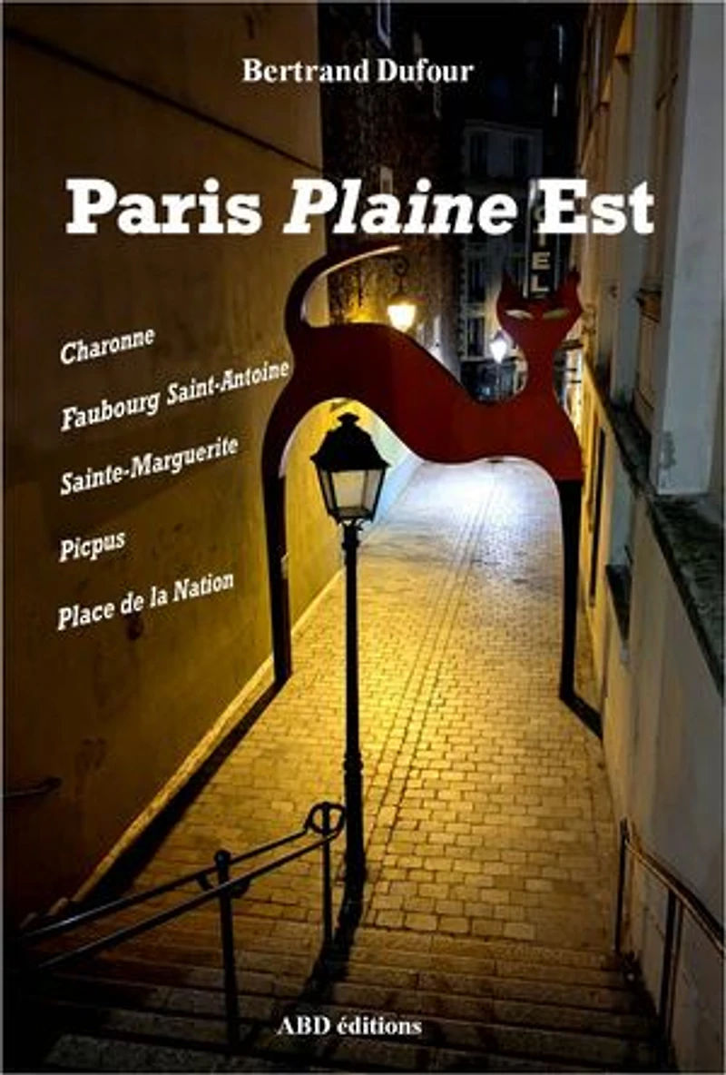 Paris Plaine Est: Charonne - Faubourg Saint-Antoine Sainte-Marguerite - Picpus - Place de la Nation