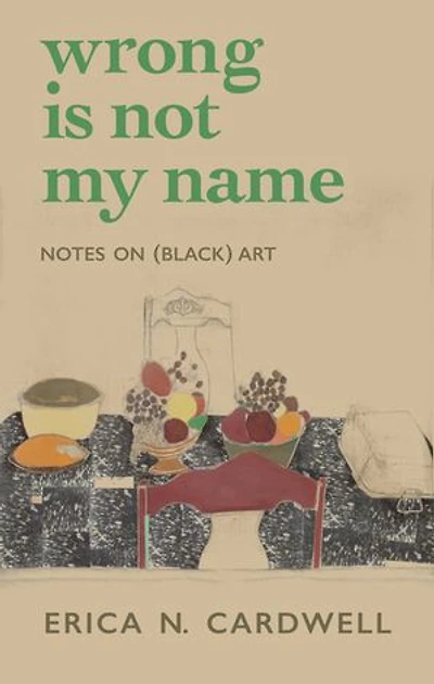 Wrong Is Not My Name: Notes on (Black) Art