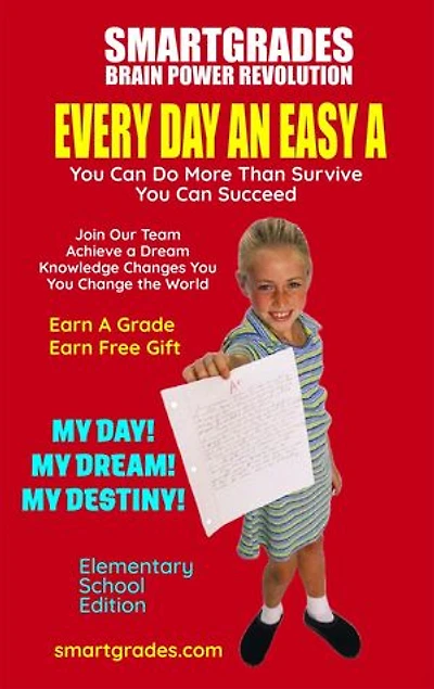 EVERY DAY AN EASY A Study Skills (Elementary School Edition) SMARTGRADES BRAIN POWER REVOLUTION: In 24 Hours, Students Achieve Academic Success! 5 Star Reviews!