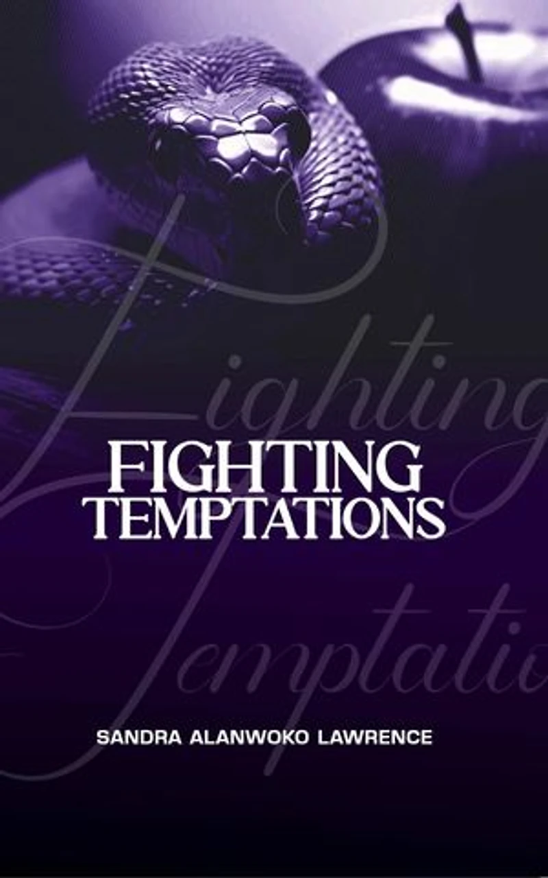 Fighting Temptations: A Personal Study Guide to True Freedom From Addictions and Character Flaws