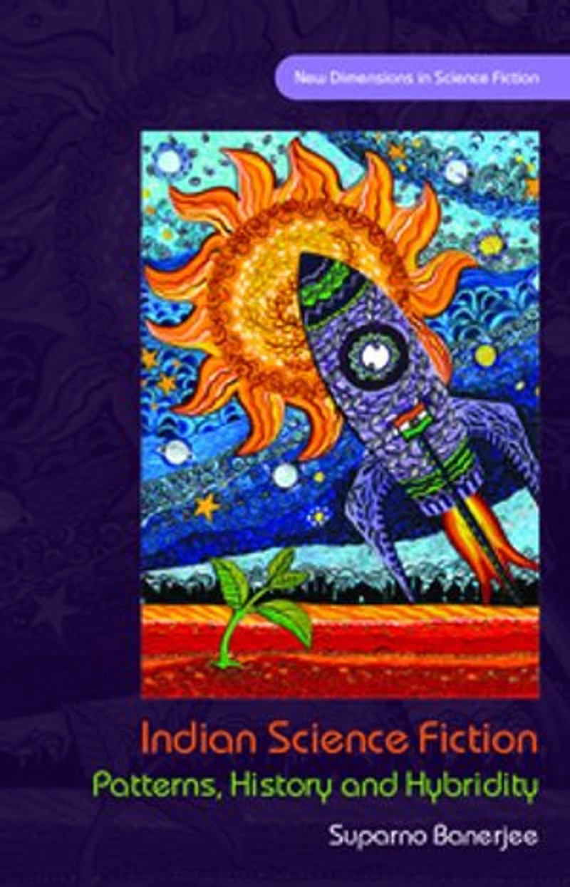 Indian Science Fiction: Patterns, History And Hybridity