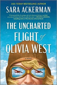 The Uncharted Flight of Olivia West: A Novel