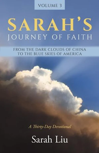 Sarah's Journey of Faith: From the Dark Clouds China to Blue Skies America
