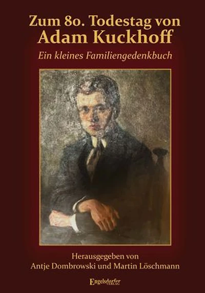 Zum 80. Todestag von Adam Kuckhoff: Ein kleines Familiengedenkbuch