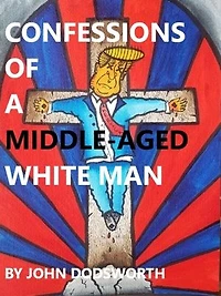 Confessions of a Middle-Aged White Man