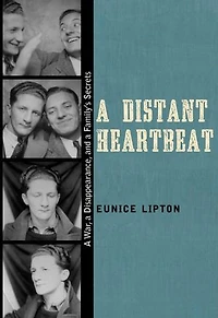 a Distant Heartbeat: War, Disappearance, and Family's Secrets