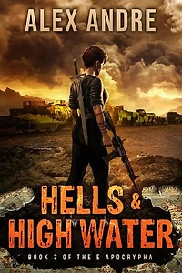 Hells & High Water: The E Apocrypha, #3
