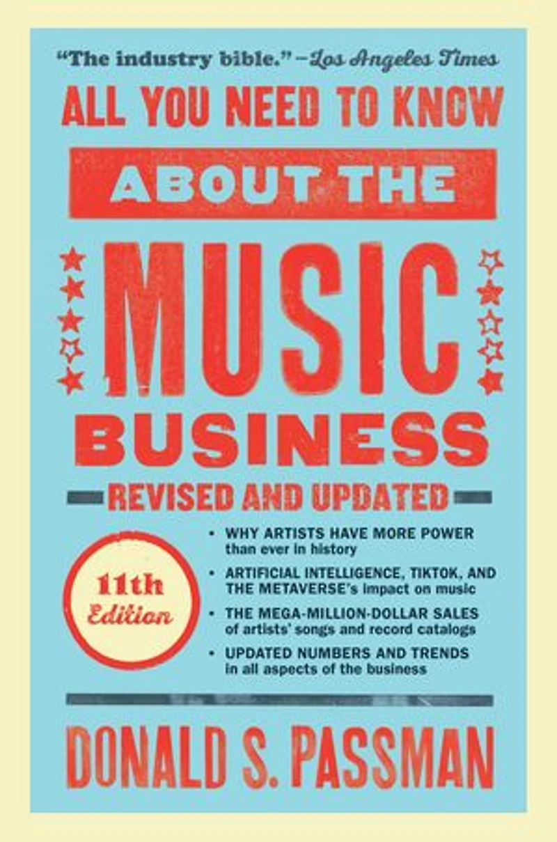 All You Need to Know About the Music Business: Eleventh Edition