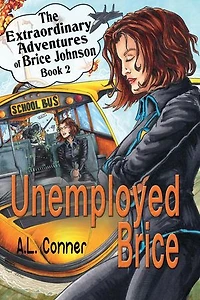 Unemployed Brice: The Extraordinary Adventures of Brice Johnson, #2