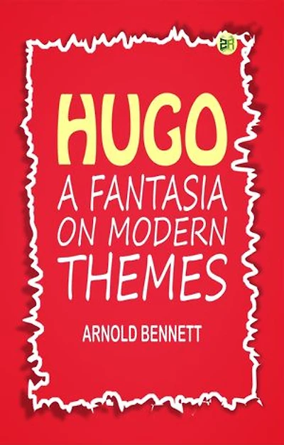 Hugo: A Fantasia on Modern Themes