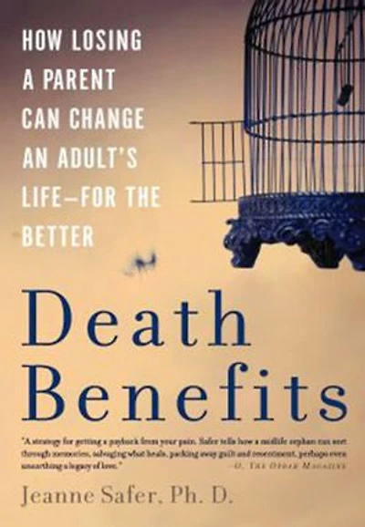 Death Benefits: How Losing A Parent Can Change An Adult's Life -- For The Better