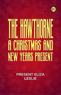 The Hawthorne: A Christmas and New Years Present