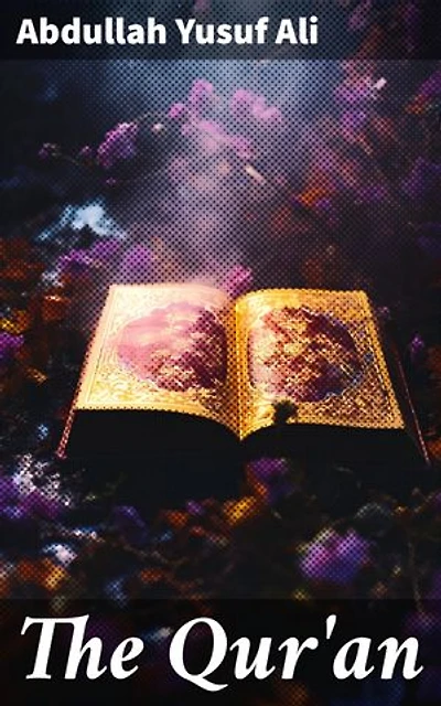 The Qur'an: Enriched edition. Abdullah Yusuf Ali