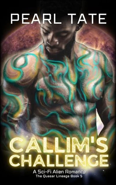 Callim's Challenge - A Sci-Fi Alien Romance: The Quasar Lineage Book 5