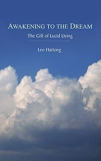 Awakening to The Dream: Gift of Lucid Living