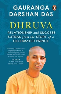 Dhruva: Relationship & Success Sutras from the Story of a Celebrated Prince