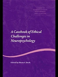 A Casebook of Ethical Challenges in Neuropsychology
