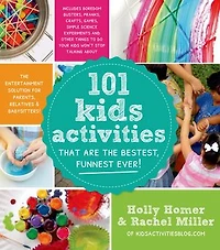 101 Kids Activities That Are The Bestest, Funnest Ever!: Entertainment Solution for Parents, Relatives & Babysitters!