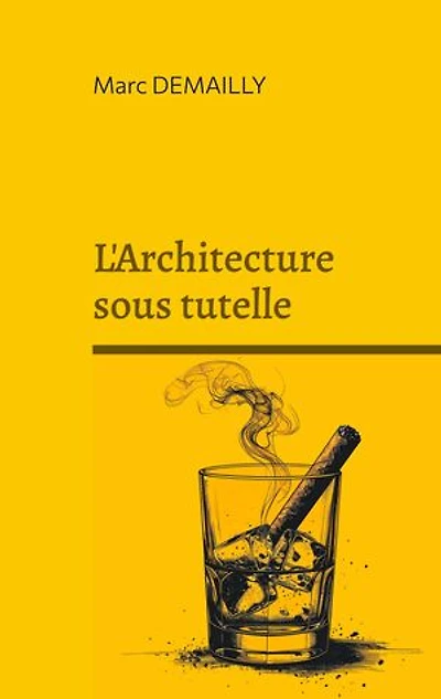 L'Architecture sous tutelle: Chronique d'une civilisation du bricolage urbain
