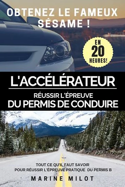 L'accélérateur du permis de conduire: Livre d'accompagnement pour réussir l'épreuve du permis de conduire!