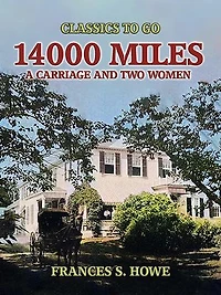 14000 Miles, A Carriage And Two Women