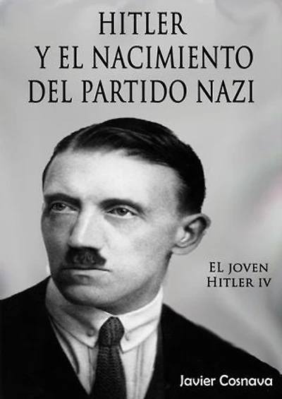 El Joven Hitler 4 (Hitler y el nacimiento del partido nazi)