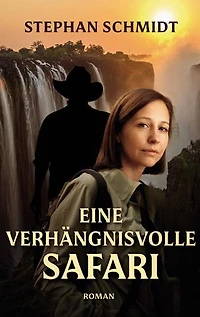 Eine verhängnisvolle Safari: Roman