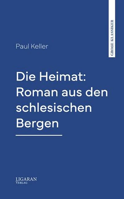 Die Heimat: Roman aus den schlesischen Bergen