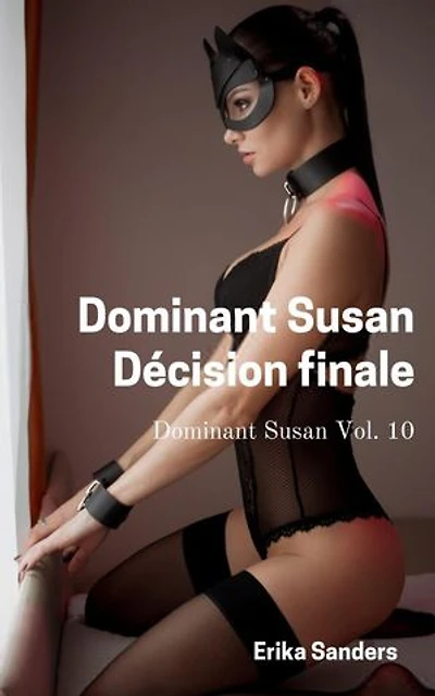 Dominant Susan. Décision Finale: Dominant Susan, #10