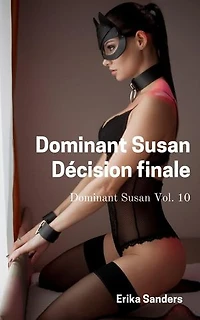 Dominant Susan. Décision Finale: Dominant Susan, #10