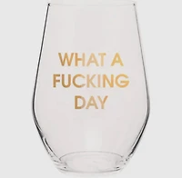 What A Fucking Day Stemless Wine Glass
