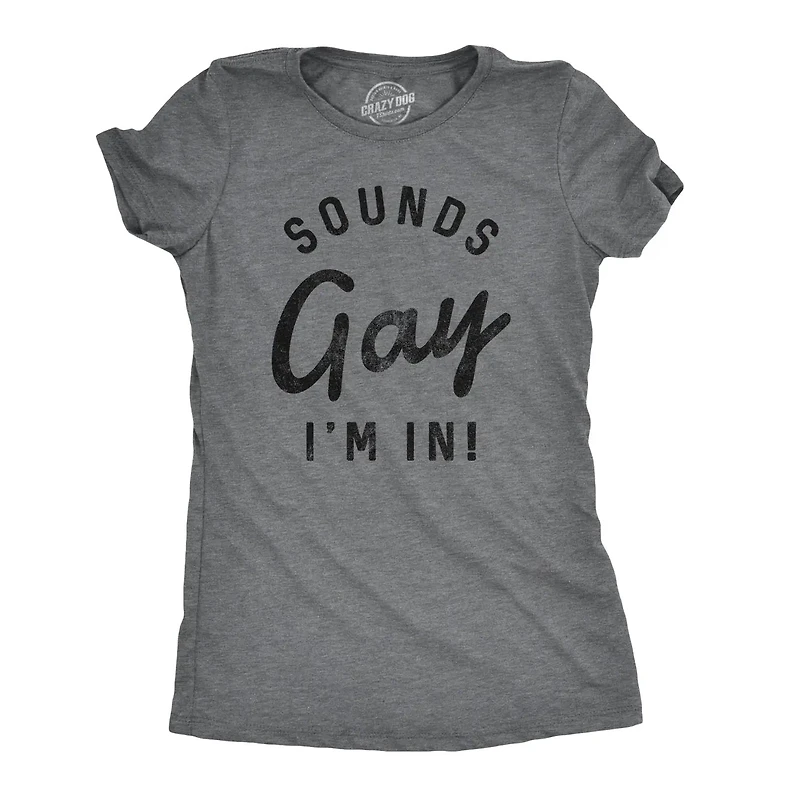 Sounds Gay I'm Tshirt