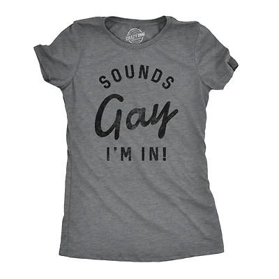 Sounds Gay I'm Tshirt