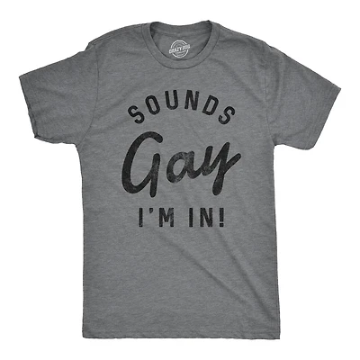 Sounds Gay I'm T Shirt