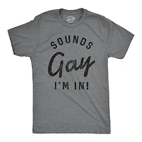 Sounds Gay I'm T Shirt