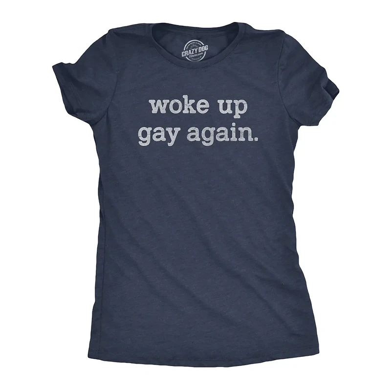 Woke Up Gay Again T Shirt