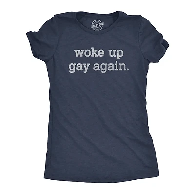 Woke Up Gay Again T Shirt