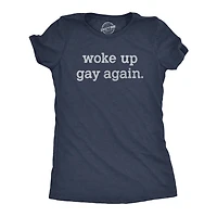 Woke Up Gay Again T Shirt
