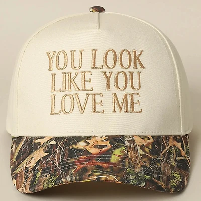 You Look Like You Love Me Embroidery Camo Trucker