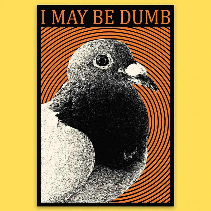 May Be Dumb Sticker