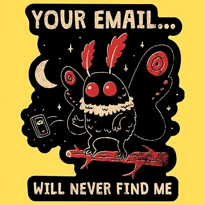Your Email Will Never Find Me Sticker