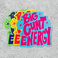 BIG CUNT ENERGY VINYL STICKER
