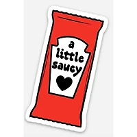 A Little Saucy Sticker